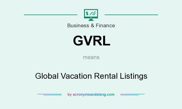 What does GVRL mean? It stands for Global Vacation Rental Listings