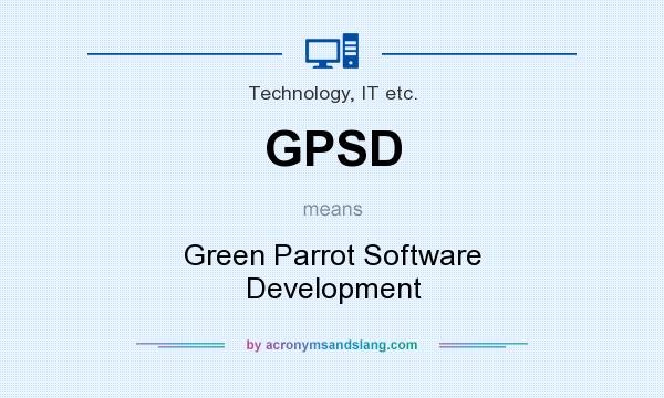 What does GPSD mean? It stands for Green Parrot Software Development