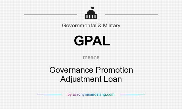 What does GPAL mean? It stands for Governance Promotion Adjustment Loan
