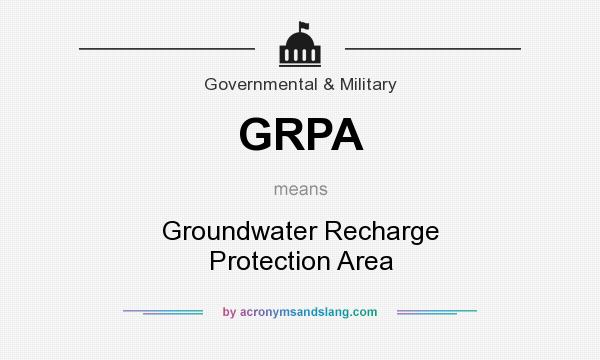 What does GRPA mean? It stands for Groundwater Recharge Protection Area