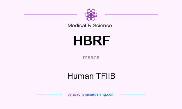 What does HBRF mean? It stands for Human TFIIB
