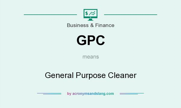 What does GPC mean? It stands for General Purpose Cleaner