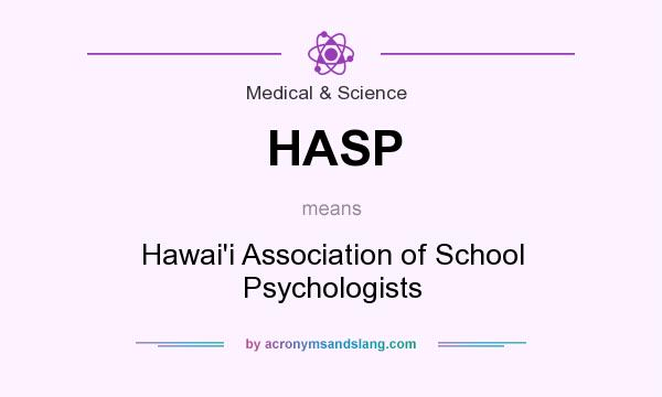 What does HASP mean? It stands for Hawai`i Association of School Psychologists