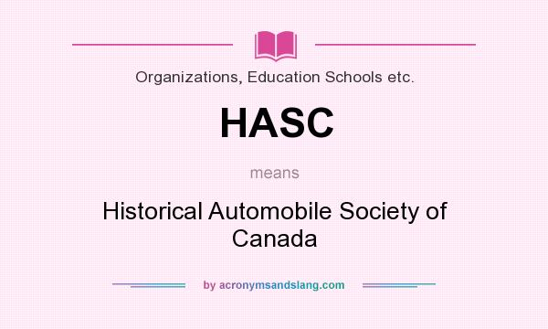 What does HASC mean? It stands for Historical Automobile Society of Canada