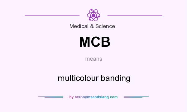 What does MCB mean? It stands for multicolour banding