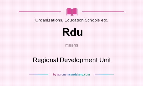 What does Rdu mean? It stands for Regional Development Unit