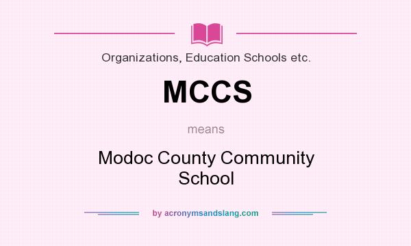 What does MCCS mean? It stands for Modoc County Community School