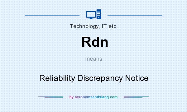 What does Rdn mean? It stands for Reliability Discrepancy Notice