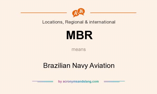 What does MBR mean? It stands for Brazilian Navy Aviation