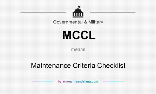 What does MCCL mean? It stands for Maintenance Criteria Checklist