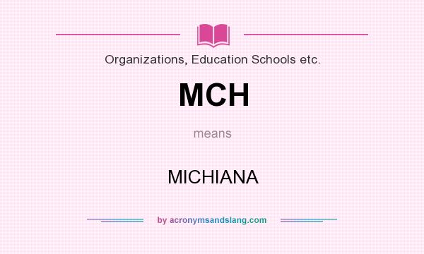 What does MCH mean? It stands for MICHIANA