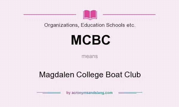 What does MCBC mean? It stands for Magdalen College Boat Club
