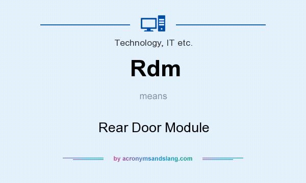 What does Rdm mean? It stands for Rear Door Module