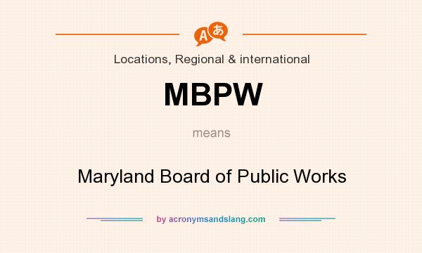 What does MBPW mean? It stands for Maryland Board of Public Works