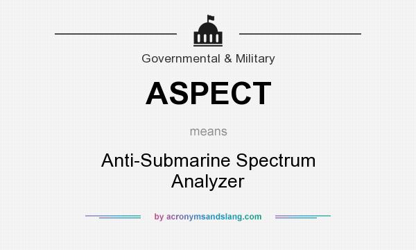What does ASPECT mean? It stands for Anti-Submarine Spectrum Analyzer