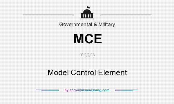 What does MCE mean? It stands for Model Control Element
