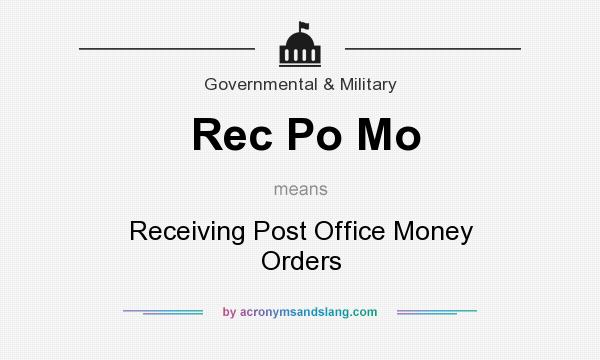 What does Rec Po Mo mean? It stands for Receiving Post Office Money Orders