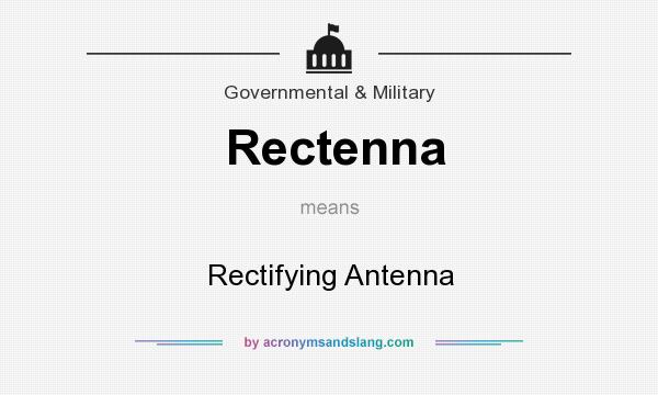 What does Rectenna mean? It stands for Rectifying Antenna