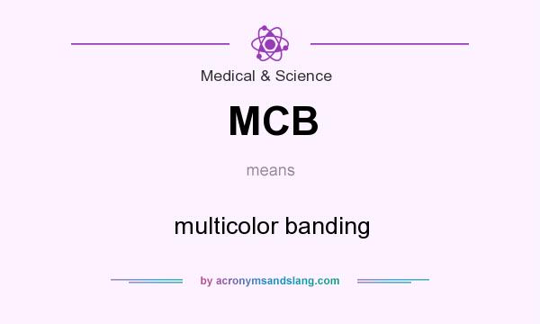 What does MCB mean? It stands for multicolor banding
