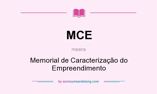 What does MCE mean? It stands for Memorial de Caracterização do Empreendimento