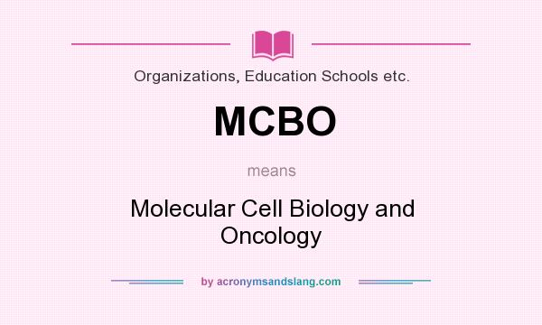What does MCBO mean? It stands for Molecular Cell Biology and Oncology