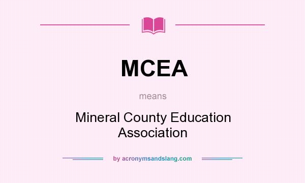 What does MCEA mean? It stands for Mineral County Education Association
