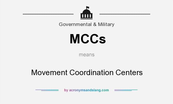 What does MCCs mean? It stands for Movement Coordination Centers