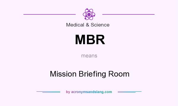 What does MBR mean? It stands for Mission Briefing Room