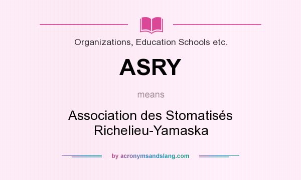 What does ASRY mean? It stands for Association des Stomatisés Richelieu-Yamaska