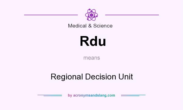 What does Rdu mean? It stands for Regional Decision Unit