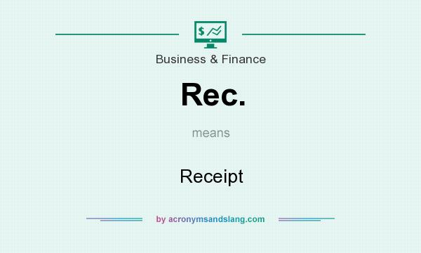 What does Rec. mean? It stands for Receipt