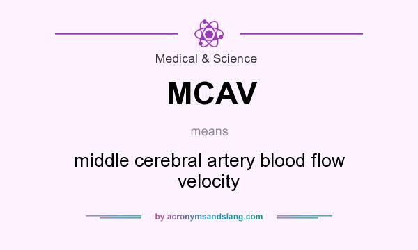 What does MCAV mean? It stands for middle cerebral artery blood flow velocity