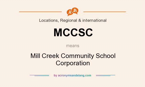 What does MCCSC mean? It stands for Mill Creek Community School Corporation