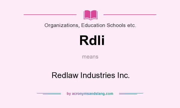 What does Rdli mean? It stands for Redlaw Industries Inc.