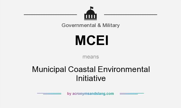 What does MCEI mean? It stands for Municipal Coastal Environmental Initiative