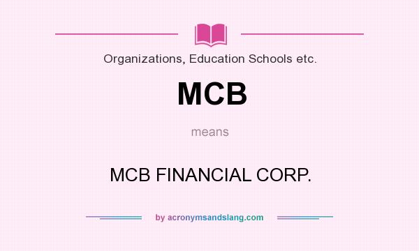 What does MCB mean? It stands for MCB FINANCIAL CORP.