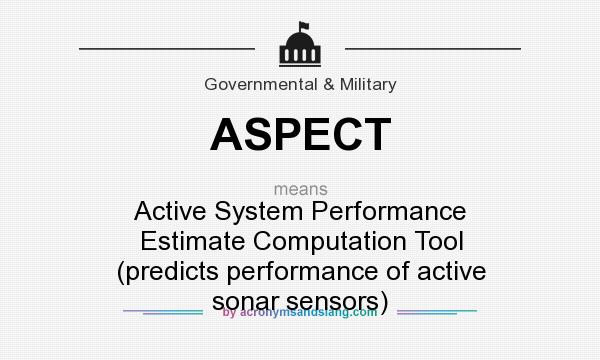 What does ASPECT mean? It stands for Active System Performance Estimate Computation Tool (predicts performance of active sonar sensors)