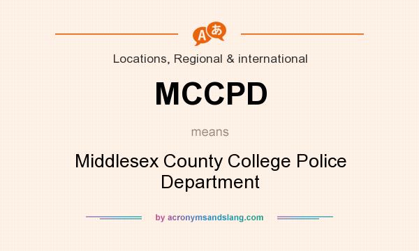 What does MCCPD mean? It stands for Middlesex County College Police Department