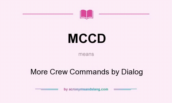 What does MCCD mean? It stands for More Crew Commands by Dialog