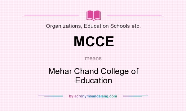 What does MCCE mean? It stands for Mehar Chand College of Education