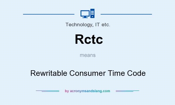 What does Rctc mean? It stands for Rewritable Consumer Time Code