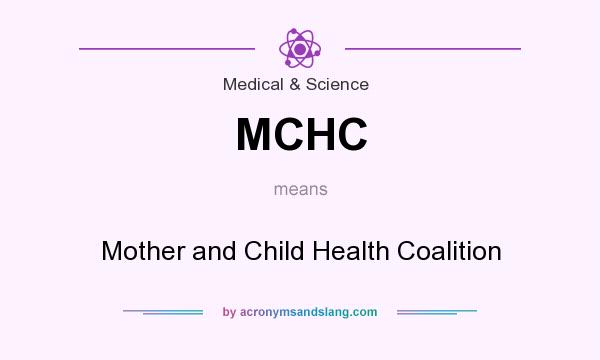What does MCHC mean? It stands for Mother and Child Health Coalition