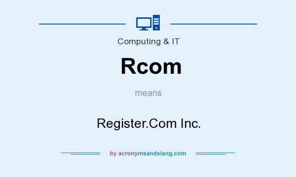 What does Rcom mean? It stands for Register.Com Inc.