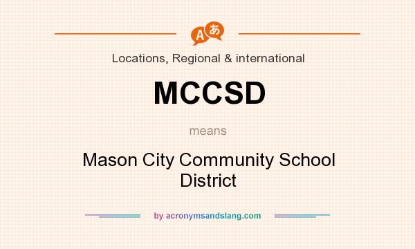 What does MCCSD mean? It stands for Mason City Community School District