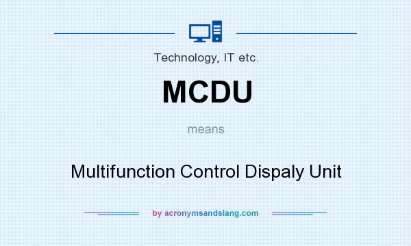What does MCDU mean? It stands for Multifunction Control Dispaly Unit
