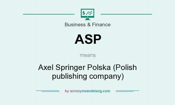 What does ASP mean? It stands for Axel Springer Polska (Polish publishing company)