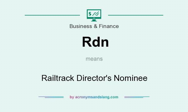 What does Rdn mean? It stands for Railtrack Director`s Nominee
