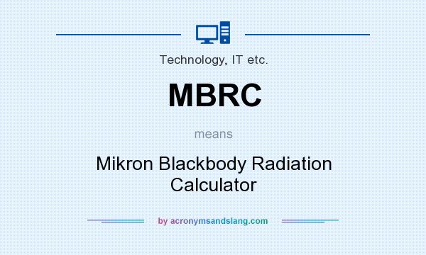 What does MBRC mean? It stands for Mikron Blackbody Radiation Calculator