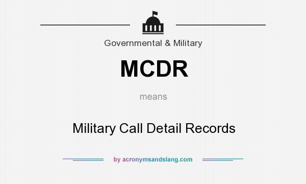 What does MCDR mean? It stands for Military Call Detail Records