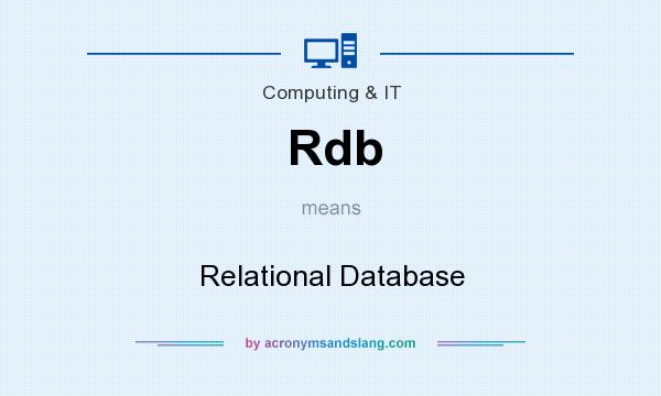 What does Rdb mean? It stands for Relational Database